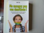 Bill B. - Ne Mangez Pas Vos Émotions! [Boek], Bill B., Persoonlijkheidsleer, Ophalen of Verzenden, Zo goed als nieuw