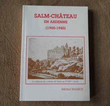 Salm-Château en Ardenne 1900-1940 (M. Massoz) - Salmchâteau
