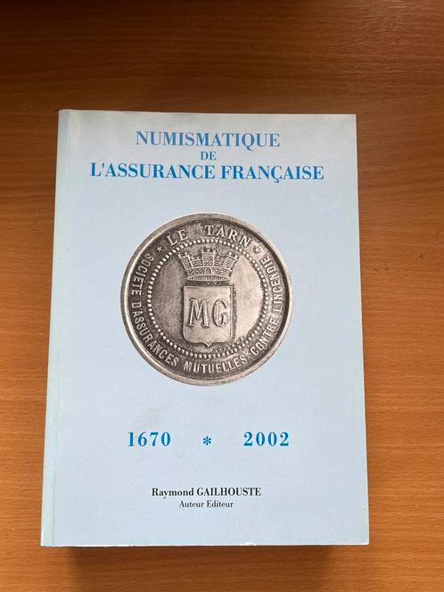 Numismatique de l'assurance française (1670-2002) GAILHOUST, Timbres & Monnaies, Monnaies | Europe | Monnaies non-euro, France