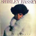 LP/ Shirley Bassey <> Yesterdays <, 1980 tot heden, Ophalen of Verzenden, Zo goed als nieuw, 12 inch
