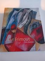 Cyr Frimout  kunstboek, Ophalen of Verzenden