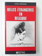 Belles étrangères en Belgique : Elles ont vécu, aimé, souffe, Utilisé, Enlèvement ou Envoi, Carlo Bronne