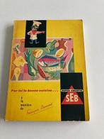 Kookboek " Par ici la bonne cuisine ... " cocotte SEB 1958, Verzamelen, Ophalen of Verzenden, Gebruikt, Overige typen