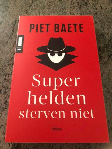 Piet Baete. Superhelden sterven niet