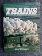 Trains. The complete book of trains - John Westwood, Boeken, Vervoer en Transport, Gelezen, Ophalen of Verzenden, Trein, John Westwood