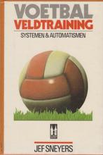 Voetbal veldtraining Systemen en automatismen Jef Sneyers, Ophalen of Verzenden, Zo goed als nieuw