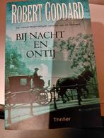 Bij nacht en ontij Robert Goddard, Ophalen of Verzenden, Zo goed als nieuw, Robert Goddard