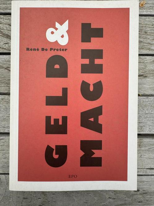 GELD & MACHT - René De Preter, Boeken, Politiek en Maatschappij, Zo goed als nieuw, Ophalen of Verzenden
