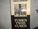 Louis De Lentdecker  Tussen twee vuren, Boeken, Ophalen of Verzenden, Algemeen, Louis De Lentdecker, Tweede Wereldoorlog