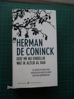 H. De Coninck  -  Geef me nu eindelijk wat ik altijd al had, Boeken, Ophalen of Verzenden, Eén auteur, Nieuw, Herman De Coninck