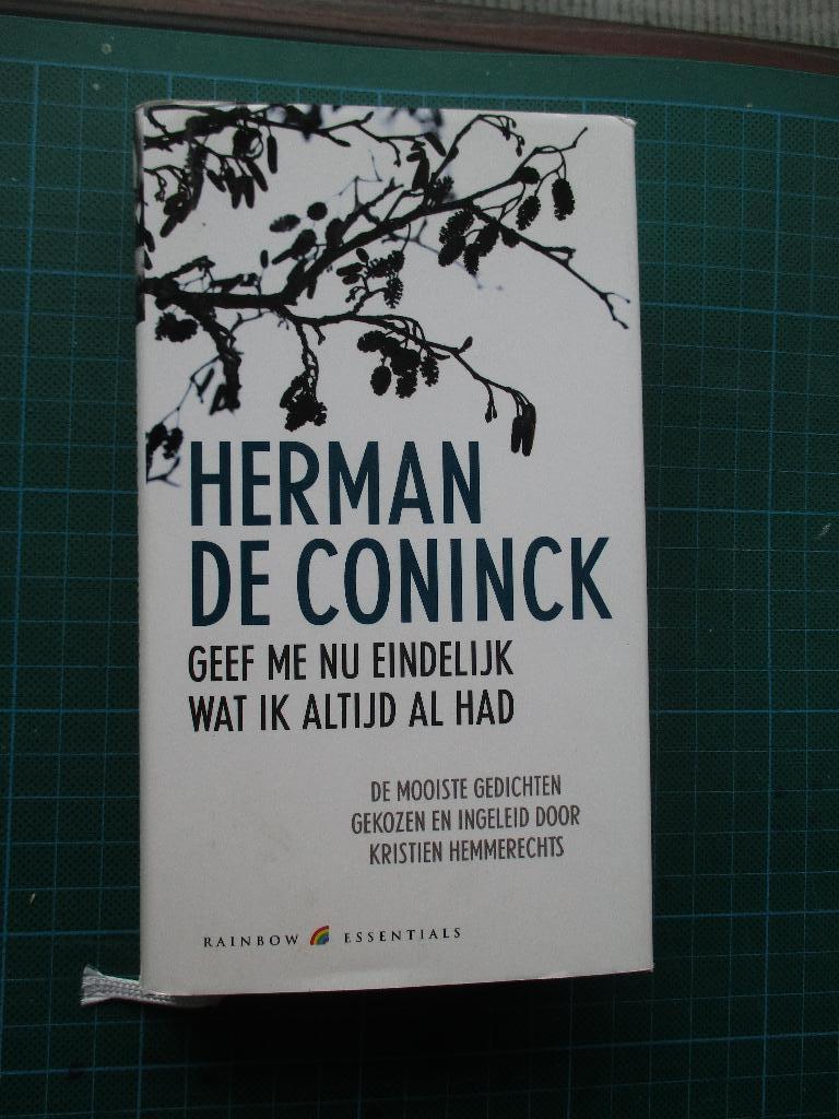 H. De Coninck  -  Geef me nu eindelijk wat ik altijd al had, Boeken, Gedichten en Poëzie, Nieuw, Eén auteur, Ophalen of Verzenden