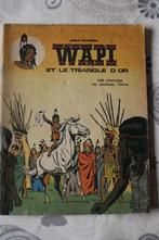 Bd -WAPI  et le triangle d'or - Paul cuvelier - EO -1969, Gelezen, Ophalen of Verzenden, Eén stripboek, Paul cuvelier