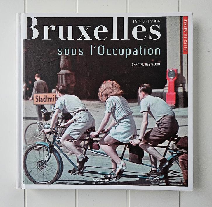 1940 - 1944: Brussel onder bezetting, Boeken, Oorlog en Militair, Zo goed als nieuw, Tweede Wereldoorlog, Ophalen of Verzenden