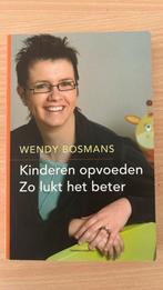 Wendy Bosmans - Kinderen opvoeden - Zo lukt het beter, Ophalen of Verzenden, Zo goed als nieuw, W. Bosmans