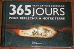 365 jours pour réfléchir à notre terre., Livres, Récits de voyage, Enlèvement ou Envoi, Comme neuf, Yann ARTHUS-BERTRAND, Benelux