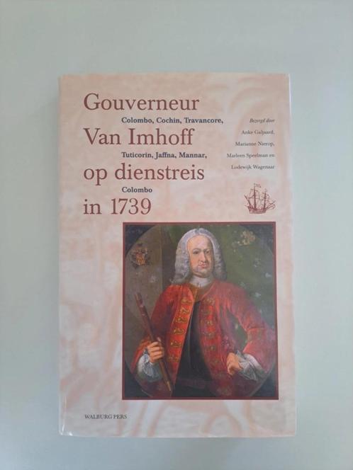 Boek Gouverneur Van Imhoff op dienstreis in 1739, Boeken, Geschiedenis | Wereld, Nieuw, Azië, 17e en 18e eeuw, Ophalen