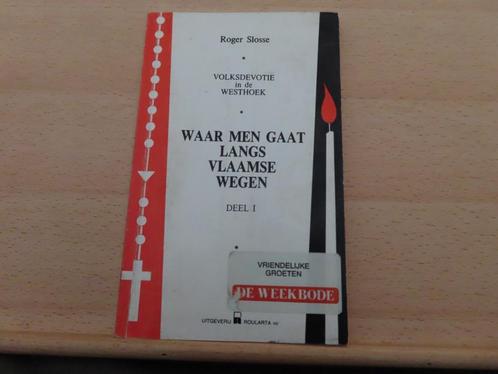 Waar men gaat langs Vlaamse wegen Deel 1 – Roger Slosse Volk, Livres, Histoire & Politique, Utilisé, 20e siècle ou après, Enlèvement ou Envoi