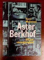 Karel Michielsen, Aster Berkhof. 100 jaar nieuwsgierigheid, Livres, Aster Berkhof, Utilisé, Enlèvement ou Envoi, Art et Culture