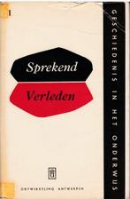 Sprekend Verleden – Geschiedenis in het Onderwijs (1961), Boeken, Ophalen, Gelezen