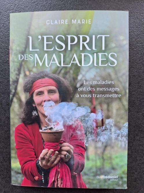 L'esprit des maladies - Claire Marie, Boeken, Esoterie en Spiritualiteit, Nieuw, Verhaal of Roman, Spiritualiteit algemeen, Ophalen of Verzenden