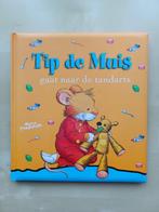 Tip de Muis gaat naar de Tandarts, Boeken, Fictie algemeen, Jongen of Meisje, Ophalen of Verzenden, Zo goed als nieuw