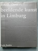 Een eeuw beeldende kunst in Limburg - Ludo Raskin, Ophalen of Verzenden