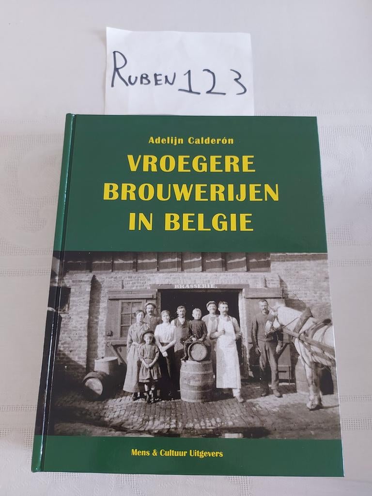 Adelijn Calderón - Vroegere brouwerijen in België, Livres, Histoire & Politique, Enlèvement ou Envoi, Adelijn Calderón