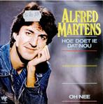 Vinyl, 7"   -   Alfred Martens – Hoe Doet Ie Dat Nou / Oh Ne, Ophalen of Verzenden, Overige formaten
