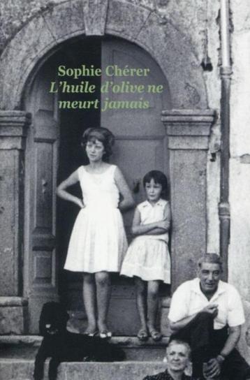 L HUILE D OLIVE NE MEURT JAMAIS de Sophie CHERER disponible aux enchères