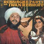 LP Russische Party mit : IWAN REBROFF, Cd's en Dvd's, Ophalen of Verzenden, Zo goed als nieuw, 12 inch, Wereldmuziek