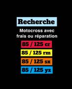 Recherche / rachat moto cross 85 / 125 2t yamaha Honda ktm, Motos