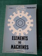 Eléments de machines (R.Thibaut) - 1970 – 222 pages, Boeken, Techniek, Gelezen, Elektrotechniek, Ophalen of Verzenden, R.Thibaut