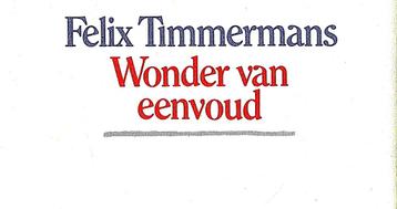 August Keersmaekers. Felix Timmermans WONDER VAN EENVOUD. beschikbaar voor biedingen