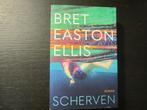 Scherven  -Bret Easton Ellis-, Boeken, Ophalen of Verzenden