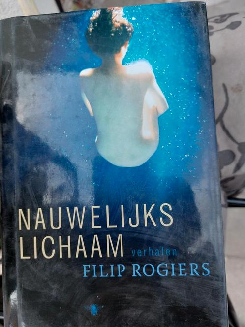 Filip Rogiers - Nauwelijks lichaam, Boeken, Overige Boeken, Zo goed als nieuw, Ophalen of Verzenden