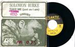 Solomon Burke – Take Me (Just As I Am), Gebruikt, 7 inch, Single, Ophalen of Verzenden