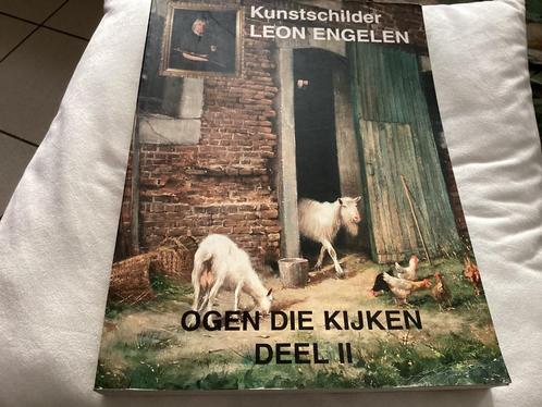 Kunstschilder Leon Engelen - Ogen die kijken deel II, Livres, Art & Culture | Arts plastiques, Enlèvement ou Envoi