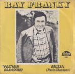 Ray Franky – Postman Bravissimo / Brussel – Single, Gebruikt, 7 inch, Single, Ophalen of Verzenden