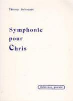Thierry Delescaut, Symphonie pour Chris, Boeken, Gedichten en Poëzie, Ophalen of Verzenden, Zo goed als nieuw, Thierry Delescaut