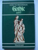 16. How to recognize Gothic art Macdonald 1978, Boeken, Gelezen, Verzenden, Beeldhouwkunst, Dr. Maria Christina Gozzo