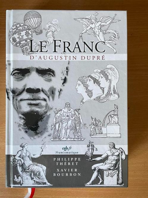 livre Le Franc d'Augustin Dupré THÉRET Philippe, BOURBON Xav, Postzegels en Munten, Munten | Europa | Niet-Euromunten, Frankrijk