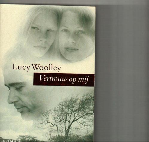 Vertrouw op mij lucy woolley 287 blz, Boeken, Romans, Zo goed als nieuw, Ophalen of Verzenden