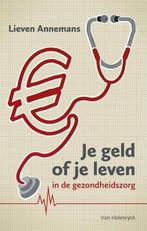 Je geld of je leven in de gezondheidszorg, Boeken, Ophalen of Verzenden, Zo goed als nieuw