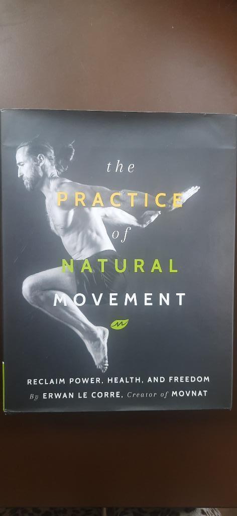 The practice of natural movement - Erwan Le Corre, Boeken, Studieboeken en Cursussen, Nieuw, Niet van toepassing, Ophalen of Verzenden