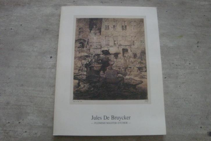 JULES DE BRUYCKER -FLEMISCH MASTER ETCHER, Boeken, Kunst en Cultuur | Beeldend, Gelezen, Ophalen of Verzenden