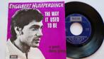 ENGELBERT HUMPERDINCK - The way it used to be (45t), 7 inch, Single, Ophalen of Verzenden, Zo goed als nieuw