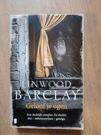 Linwood Barclay - Geloof je ogen, Boeken, Ophalen of Verzenden, Zo goed als nieuw, Linwood Barclay