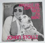 JOHAN STOLLZ - OMDAT IK VAN JE HOU - HELAAS M'N lIEFSTE, Cd's en Dvd's, Ophalen of Verzenden, Gebruikt, Overige formaten, Levenslied of Smartlap