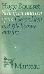 Schrijven aan een opus / Gesprekken met 9 Vlaamse auteurs, Boeken, Ophalen of Verzenden, Gelezen