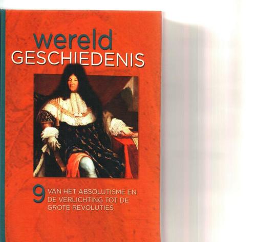 Wereldgeschiedenis deel 9 van het absolutisme en de verlicht, Livres, Histoire mondiale, Comme neuf, Europe, Enlèvement ou Envoi